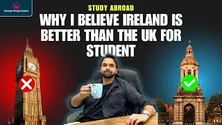 Why Ireland Is Better Than the UK for Students | Study Abroad Comparison 2025