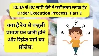 Does #RERA delay #RC, favour builders? What is the process? #Refund orders of #RERA & #execution.
