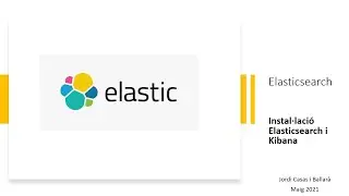[VERSIÓ ANTIGA] Elasticsearch - Instal.lació Elasticsearch i Kibana