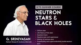 Neutron Stars and Black Holes (Lecture 12: Black Holes) by G. Srinivasan