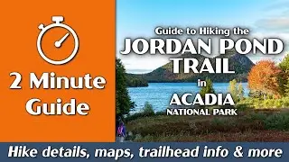 Jordan Pond Trail | Acadia National Park | 2-Minute Guide