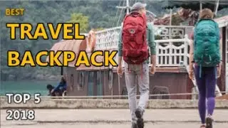 Top 5: Best Travel Backpack 2018