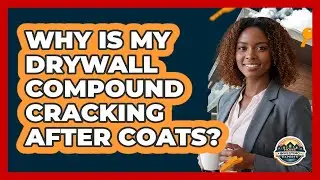 Why Is My Drywall Compound Cracking After Coats?