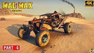MAD MAX - Gameplay Walkthrough PART 4 [ 4K 60FPS PC ] - No Commentary ( FULL GAME )