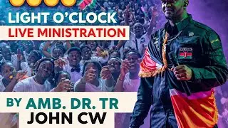 LIGHT O'CLOCK LIVE MINISTRATION || TR JOHN CW
