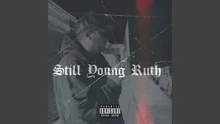 Still Young Ruth
