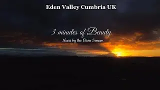 3 Minutes Of Beauty Over The Eden Valley Cumbria