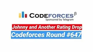 (Prob-C) Johny and Another Rating Drop | Codeforces Round #647 (Div-2)