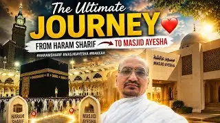 Haram Sharif to Masjid Ayesha Full Explore ❤️|| #haramsharif #masjidayesha #makkah 