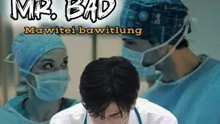 MR. BAD BUNG KHAT NA MIZO LOVE STORY NGAIHNAWM 