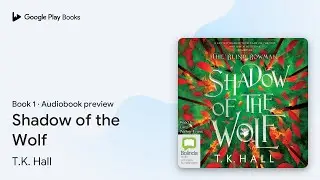 Shadow of the Wolf Book 1 by T.K. Hall &middot; Audiobook preview