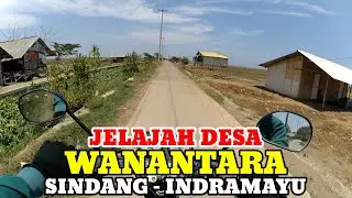 Motovlog Explore Desa Wanantara Kecamatan Sindang Kabupaten Indramayu