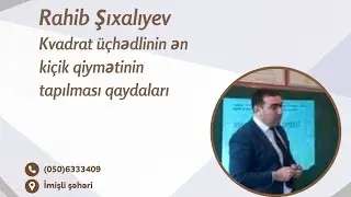 Rahib Şıxalıyev- riyaziyyatdan sual izahı (050)6333409