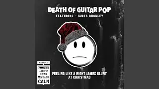 Feeling Like A Right James Blunt At Christmas (feat. James Buckley)