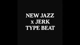 NEW JAZZ JERK fusion