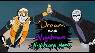 Dream and Nightmare do a Nightcore meme