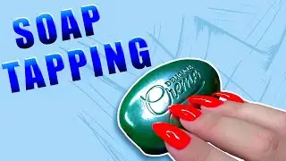 20 MIN ASMR SOAP Tapping, Scratching, Long Nails Satisfying Sounds, Triggers with soap *no talking*