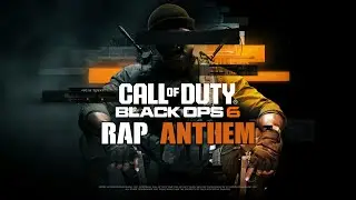 CALL OF DUTY: BLACK OPS 6 RAP ANTHEM