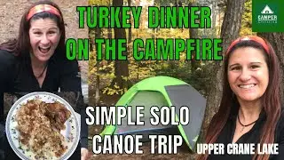 How To Make TURKEY Dinner on The Campfire - Simple Solo Canoe Trip - Easy Backcountry Meals