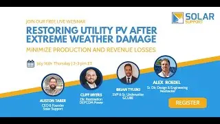 Utility PV Restoration After Extreme Weather Damager Webinar