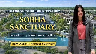 SOBHA SANCTUARY Dubai |📞+971582411856 | Super Luxury 3 & 4 BR Villas | Project Overview | Dubailand