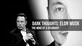 Dark Thoughts of Elon Musk | The Mind of a Visionary Billionaire 🚀