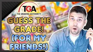 I Guess the Grades on My Friends' Cards! The Grading Authority!
