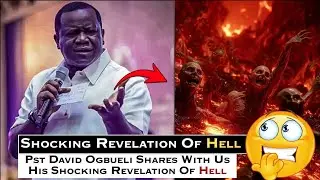 Pst David Ogbueli Shares with us his revelation of hell.  