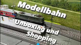 Modellbahn Unboxing und Shopping