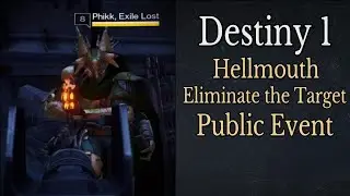 Destiny 1 | Hellmouth Eliminate the Target Public Event