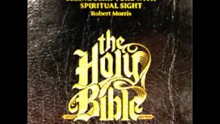 ROBERT MORRIS - Seeing Scripture With Spiritual Sight (Part 1)