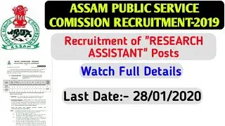 Assam Public Service Commission Recruitment-2019||Research Assistant Vacancy||