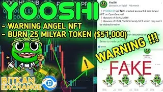 ARMY MUST KNOW YOOSHI WARNING ANGEL NFT | BURN 25 MILYAR TOKEN ($51,000)