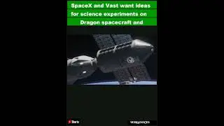 SpaceX and Vast want ideas for science experiments on Dragon spacecraft and Haven-1 space st|Shorts