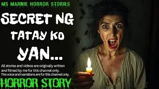 SECRET NG TATAY KO YAN...|Horror Filipino| Creepypasta Tagalog True Horror Story | Ms Marnie Stories