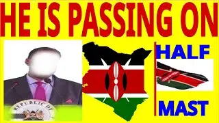 KENYAN PRESIDENT WILLIAM RUTO'S  CLOSE ALLIE WILL PASS ON