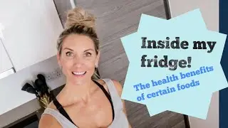 Peak inside my fridge - healthy food shop - health benefits of foods