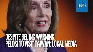 Despite Beijing warning, Pelosi to visit Taiwan: local media