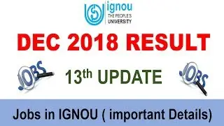IGNOU JOBS NOTIFICATION | CollegeDekho.Com |13th UPDATE IGNOU DEC 2018  EXAM RESULT |