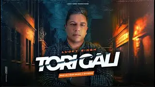 Lucky Singh - Tori Gali