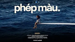 Top 15 B&agrave;i H&aacute;t Nhẹ Nh&agrave;ng Thư Gi&atilde;n | Ph&eacute;p M&agrave;u, Ng&agrave;n Năm &Aacute;nh S&aacute;ng | Playlist GenZ Cực Chill