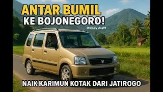 ANTAR BUMIL DARI JATIROGO KE BOJONEGORO - BERSAMA MOTUBA KARIMUN KOTAK! - CELOTEH KARKO #008
