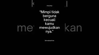 Akang Gege : Mimpi tidak berguna kecuali kamu mewujudkannya