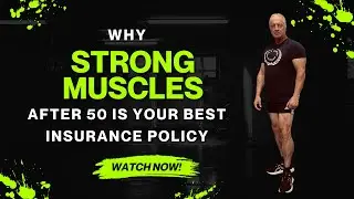Why Strong Muscles After 50 Are Your Best Insurance Policy