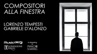 Compositori alla finestra 21.11.2020 / Lorenzo Tempesti e Gabriele D'Alonzo