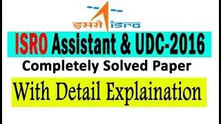 || ISRO Assistant and UDC 2016 || Fully Explained and Solved Ppaer