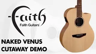 Faith - Naked Series Venus Cutaway Concert Electro Acoustic Demo at GAK
