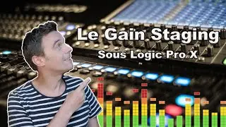 Le Gain Staging [Sous Logic Pro X]