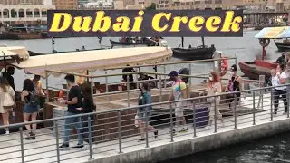 Dubai Creek Complete Walking Tour 2022 | Al Abra Creek Deira Dubai, UAE 🇦🇪