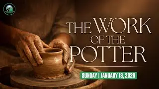 The Work of the Potter | Jeremiah 18:1-6 | 01.18.26 | The Way Fellowship | #Sunday #church #twfc
